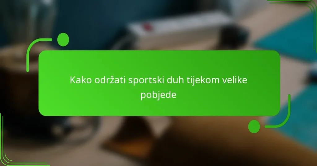 Kako održati sportski duh tijekom velike pobjede
