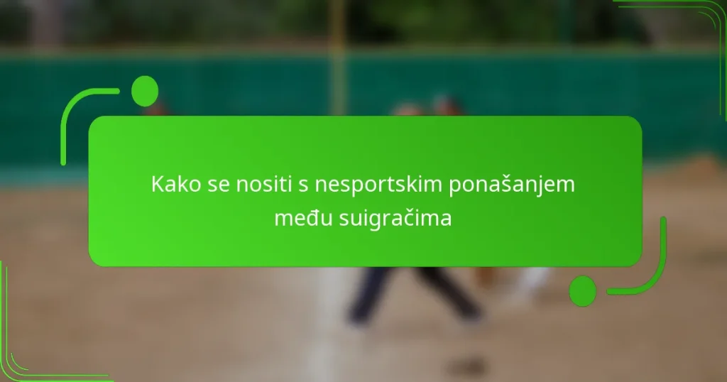 Kako se nositi s nesportskim ponašanjem među suigračima