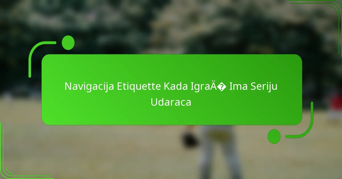 Navigacija Etiquette Kada Igrač Ima Seriju Udaraca