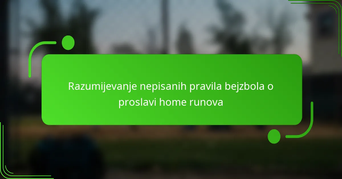Razumijevanje nepisanih pravila bejzbola o proslavi home runova