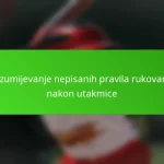 Razumijevanje nepisanih pravila rukovanja nakon utakmice