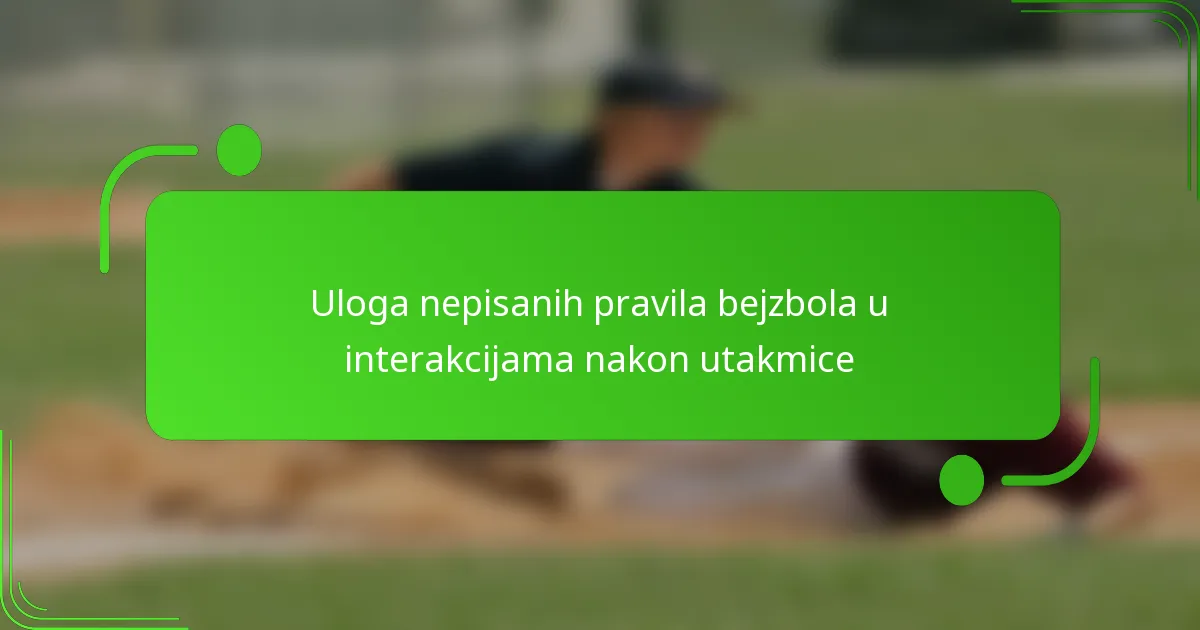 Uloga nepisanih pravila bejzbola u interakcijama nakon utakmice