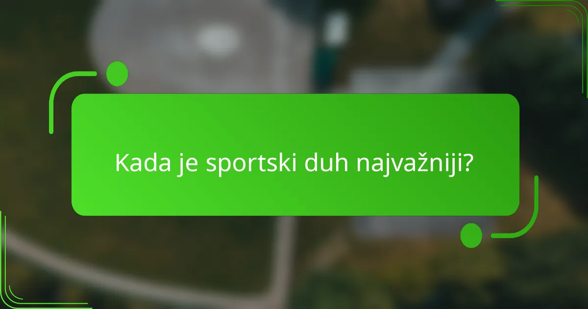 Kada je sportski duh najvažniji?