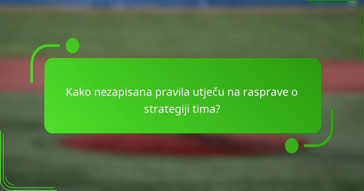 Kako nezapisana pravila utječu na rasprave o strategiji tima?