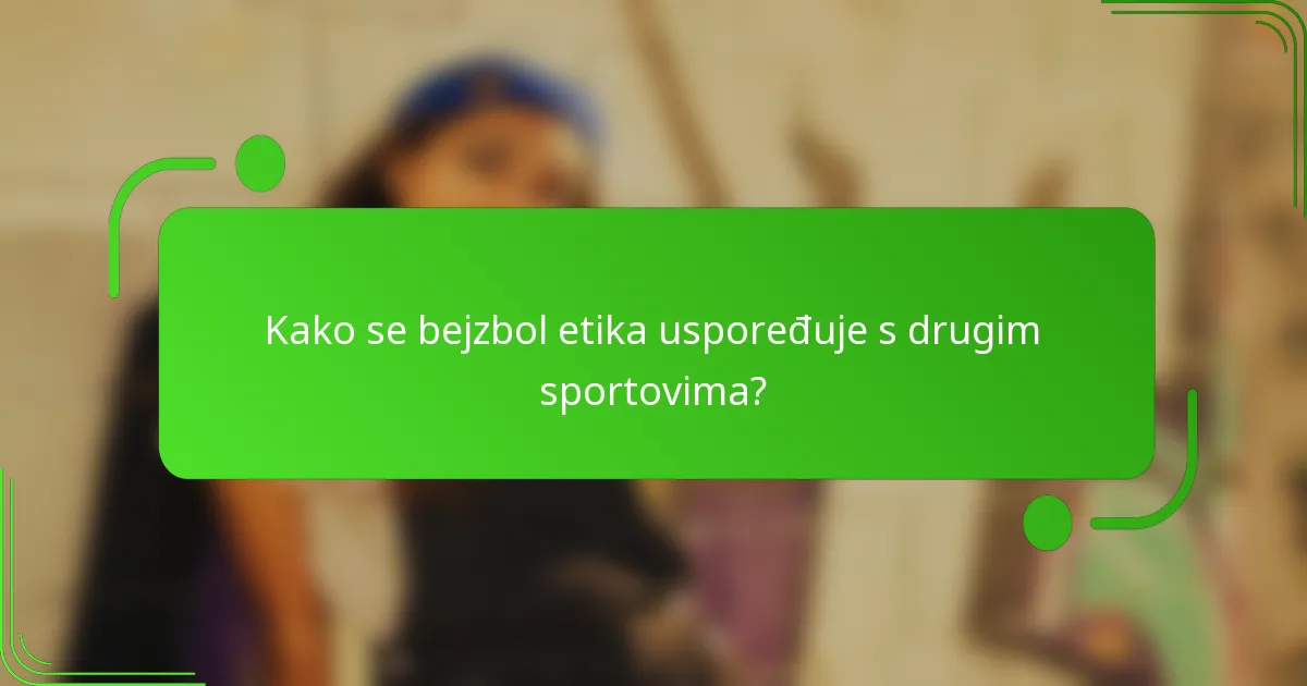 Kako se bejzbol etika uspoređuje s drugim sportovima?