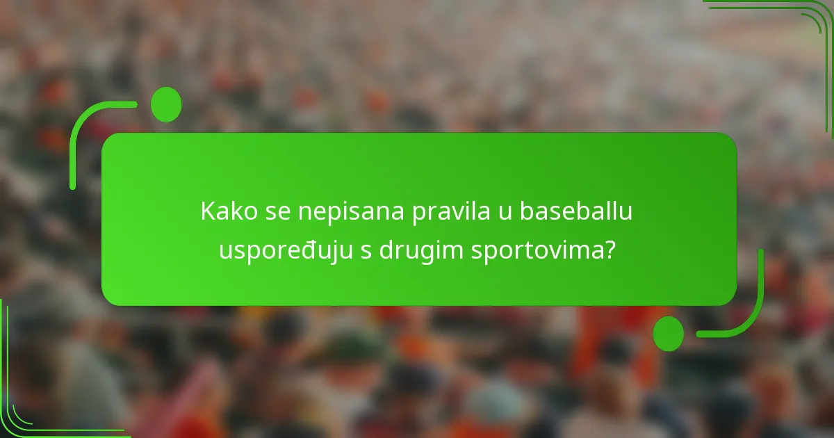 Kako se nepisana pravila u baseballu uspoređuju s drugim sportovima?