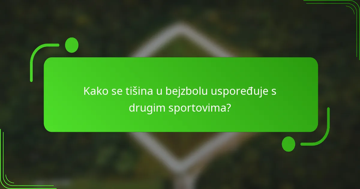 Kako se tišina u bejzbolu uspoređuje s drugim sportovima?