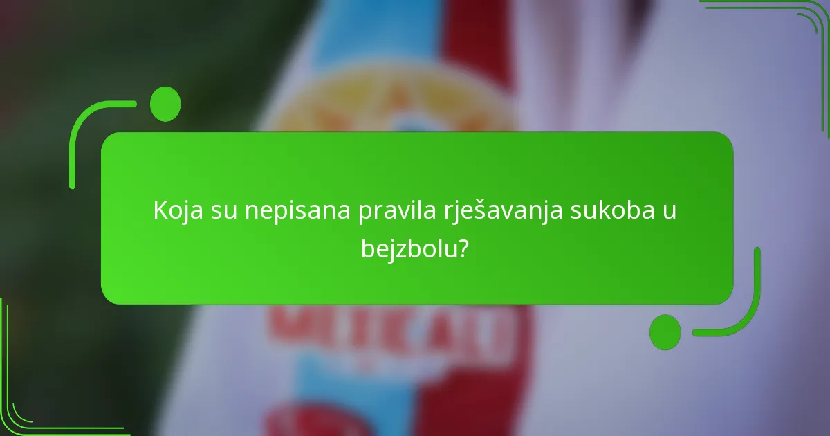 Koja su nepisana pravila rješavanja sukoba u bejzbolu?