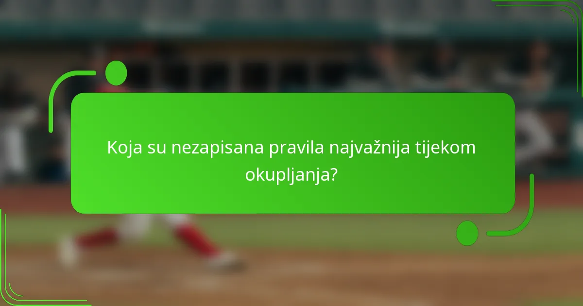 Koja su nezapisana pravila najvažnija tijekom okupljanja?