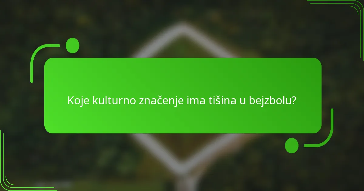 Koje kulturno značenje ima tišina u bejzbolu?