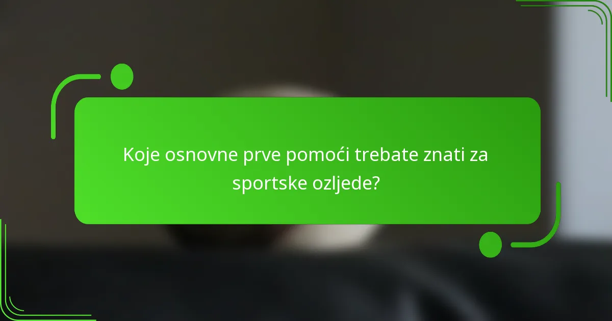 Koje osnovne prve pomoći trebate znati za sportske ozljede?
