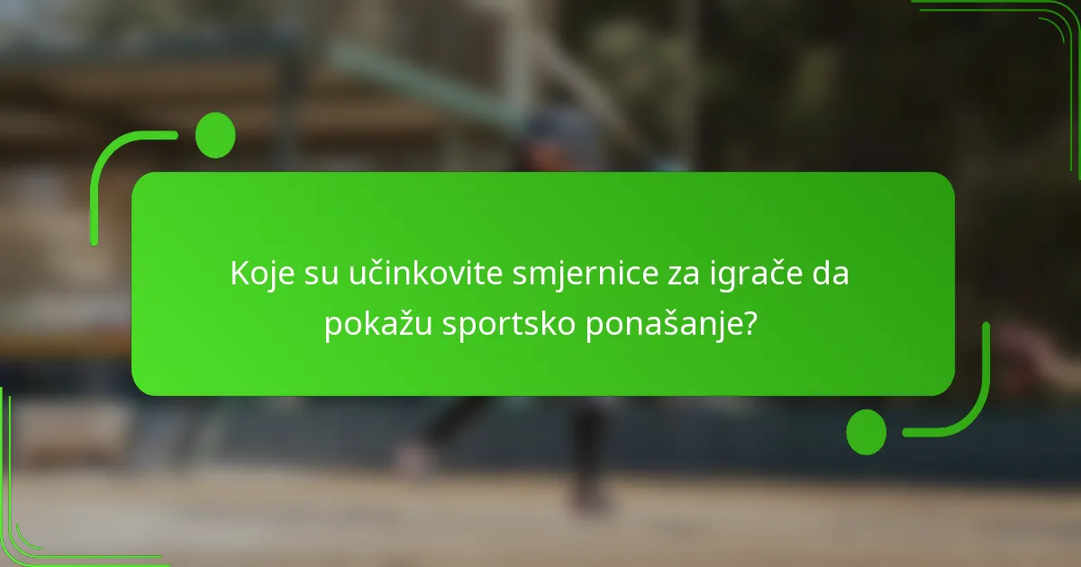 Koje su učinkovite smjernice za igrače da pokažu sportsko ponašanje?