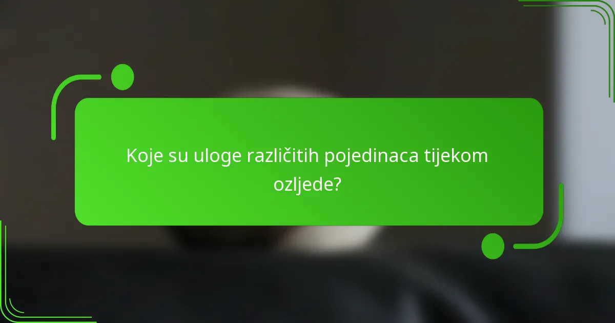 Koje su uloge različitih pojedinaca tijekom ozljede?