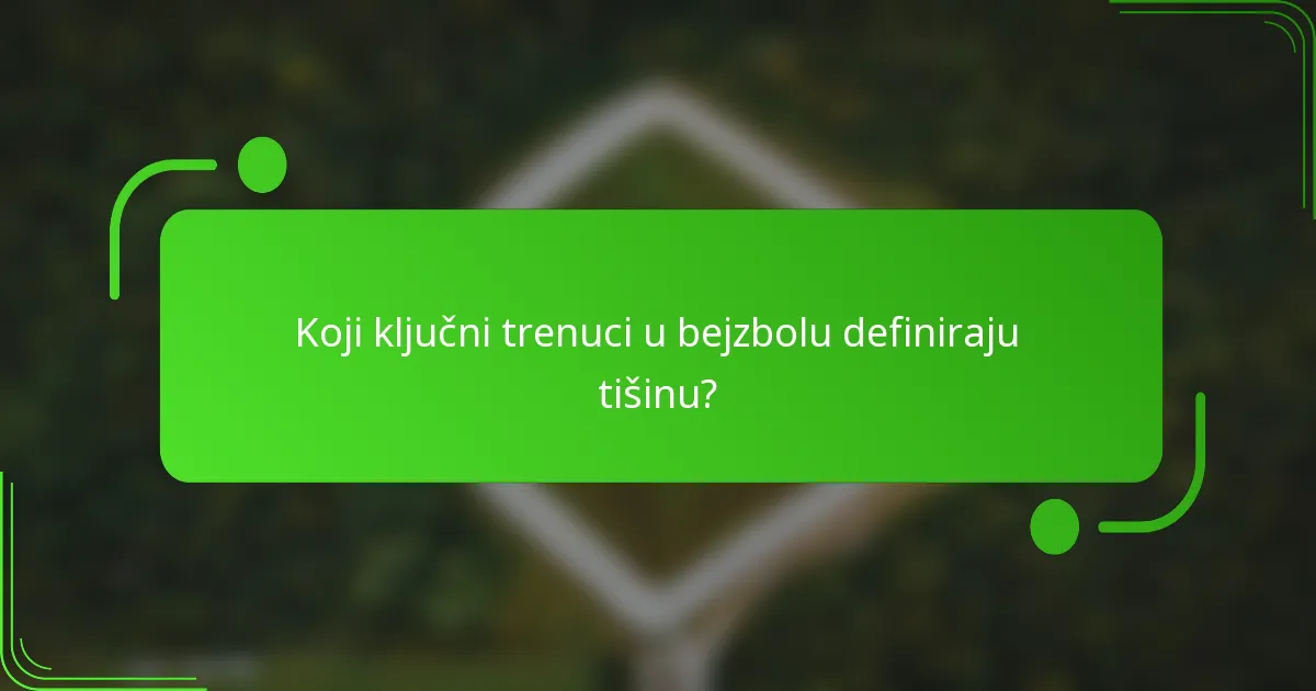 Koji ključni trenuci u bejzbolu definiraju tišinu?