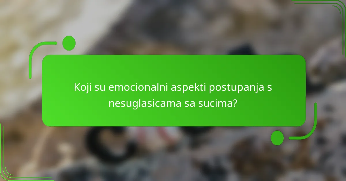 Koji su emocionalni aspekti postupanja s nesuglasicama sa sucima?