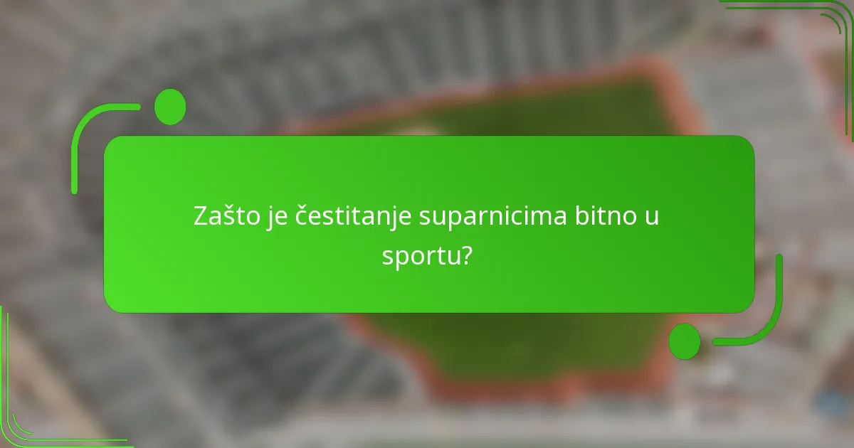 Zašto je čestitanje suparnicima bitno u sportu?