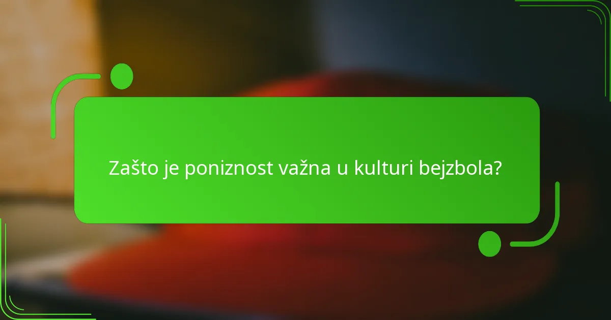 Zašto je poniznost važna u kulturi bejzbola?