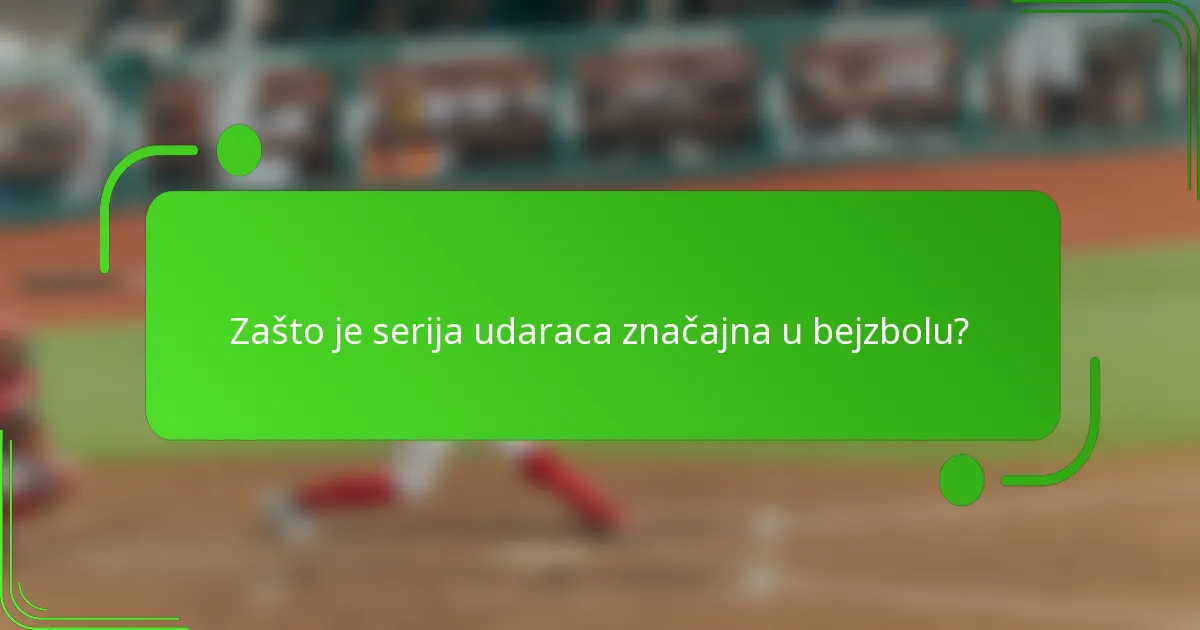 Zašto je serija udaraca značajna u bejzbolu?